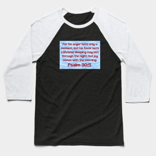 Bible Verse Psalm 30:5 Baseball T-Shirt